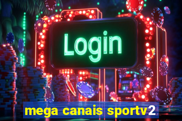 mega canais sportv2